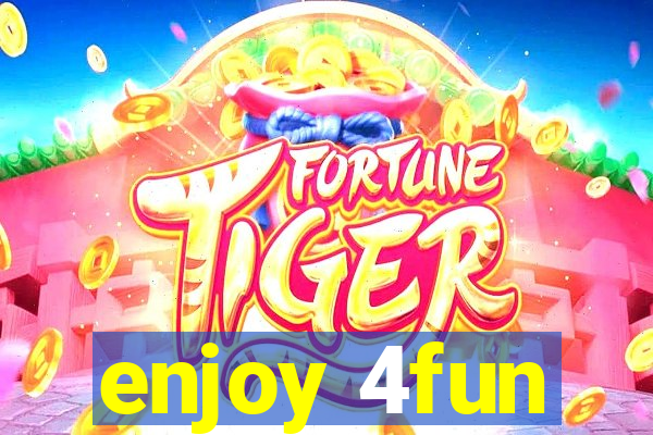 enjoy 4fun